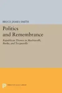 Politics and Remembrance - Bruce James Smith