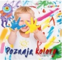 Maluszek poznaje świat. Poznaję kolory - praca zbiorowa