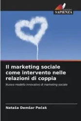 Il marketing sociale come intervento nelle relazioni di coppia - Demšar Pečak Nataša