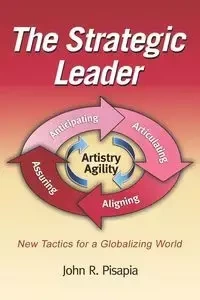 The Strategic Leader New Tactics for a Globalizing World (PB) - John Pisapia