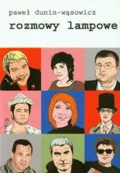 Rozmowy lampowe - PAWEŁ DUNIN-WĄSOWICZ