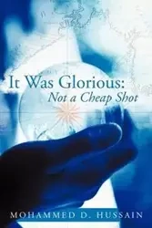 It Was Glorious - Mohammed D. Hussain