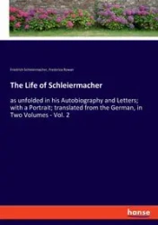 The Life of Schleiermacher - Schleiermacher Friedrich