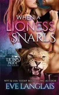 When A Lioness Snarls - Eve Langlais