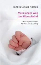 Mein langer Weg zum Wunschkind - Sandra Ursula Nossek