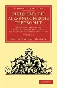Philo und die Alexandrinische Theosophie - Volume             2 - August Gfrörer Friedrich