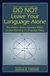 DO NOT Leave Your Language Alone - Joshua A. Fishman