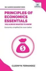 Principles of Economics Essentials You Always Wanted To Know - Fernandez Cledwyn