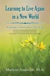 Learning to Live Again in a New World - Anderson Marlene
