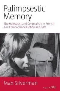 Palimpsestic Memory - Max Silverman