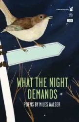 What the Night Demands - Miles Walser