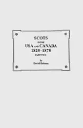 Scots in the USA and Canada, 1825-1875. Part Two - David Dobson