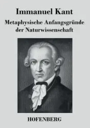 Metaphysische Anfangsgründe der Naturwissenschaft - Kant Immanuel