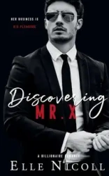 Discovering Mr. X - Nicoll Elle