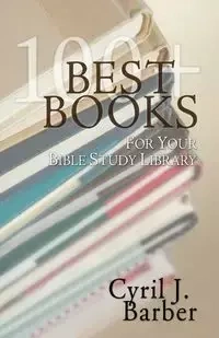 Best Books for Your Bible Study Library - Cyril J. Barber
