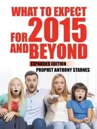 What to Expect for 2015 and Beyond - Anthony Starnes