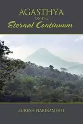 Agasthya on the Eternal Continuum - Hariramsait Suresh
