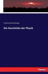 Die Geschichte der Physik - Ferdinand Rosenberger