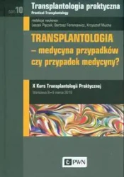 Transplantologia praktyczna Tom 10 - Opracowanie zbiorowe