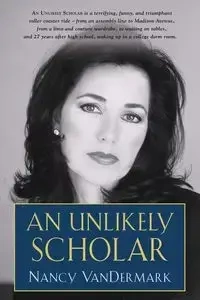 An Unlikely Scholar - Nancy VanDermark