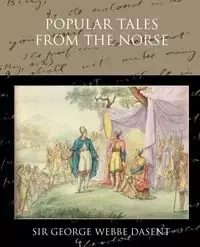 Popular Tales from the Norse - George Dasent Sir Webbe