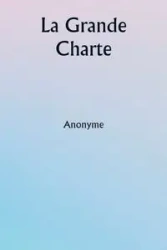 La Grande Charte - Anonyme
