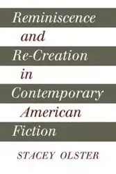 Reminiscence and Re-Creation in Contemporary American Fiction - Stacey Olster