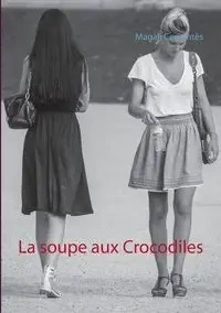 La soupe aux Crocodiles - Magali Cervantès