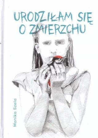 Urodziłam się o zmierzchu - Monika Szela