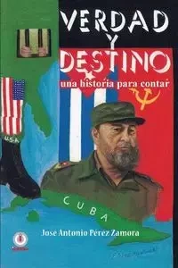 Verdad y Destino - Antonio Pérez Zamora José