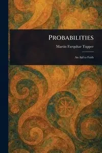 Probabilities - Martin Tupper Farquhar