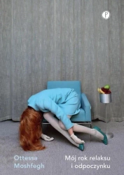 Mój rok relaksu i odpoczynku - Ottessa Moshfegh