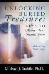 Unlocking Buried Treasure - Michael Stabile PhD J
