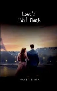 Love's Tidal Magic - Smith Mayer