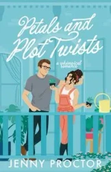 Petals and Plot Twists - Jenny Proctor