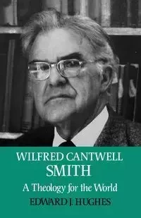 Wilfred Cantwell Smith - Edward J. Hughes