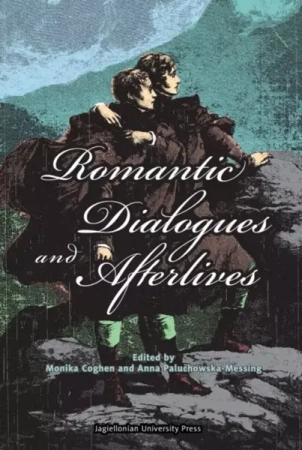 Romantic Dialogues and Afterlives - Opracowanie zbiorowe