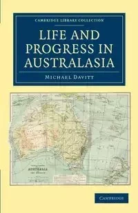 Life and Progress in Australasia - Michael Davitt