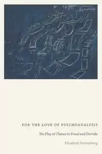 For the Love of Psychoanalysis - Elizabeth Rottenberg