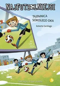 Najfutbolniejsi 4 Tajemnica sokolego oka - Roberto Santiago