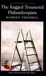 The Ragged Trousered Philanthropists. Wordsworth Classics wer. angielska - Robert Tressell