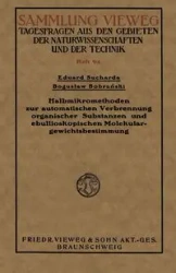 Halbmikromethoden Zur Automatischen Verbrennung Organischer Substanzen Und Ebullioskopischen Molekulargewichtsbestimmung - Sucharda Eduard