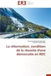 La réformation, condition de la réussite d'une démocratie en rdc - Collectif