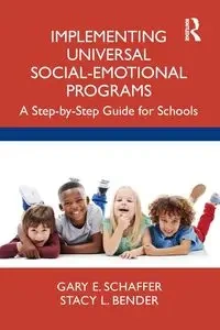 Implementing Universal Social-Emotional Programs - Gary E. Schaffer