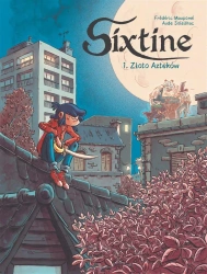Sixtine T.1 Złoto Azteków - Frdric Maupom, Aude Soleilhac, marek Puszczewicz