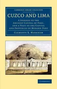 Cuzco and Lima - Markham Clements R.