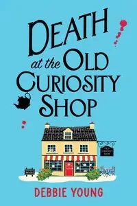 Death at the Old Curiosity Shop - Young Debbie