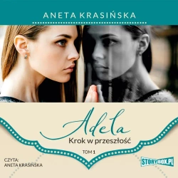 audiobook Adela. Tom 1. Krok w przeszłość - Aneta Krasińska