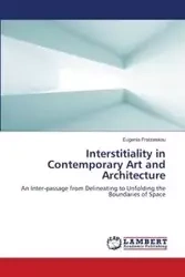 Interstitiality in Contemporary Art and Architecture - Eugenia Fratzeskou