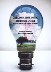 Zielona energia, zielone domy. Nowe wyzwania - Jacek Janiszewski